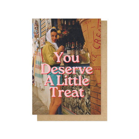 Deserve A Little Treat Card